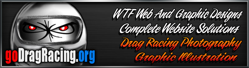 The Official Website of goDragRacing.org, Graphic Illustration, Website Design WTF Graphics and Web Design, Logos, Outlaw Drag Racing Photography Portfolio, Drag Racing News